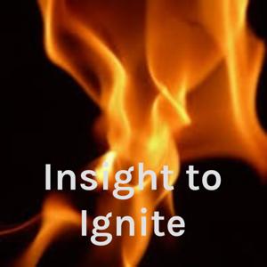 Insight to Ignite