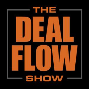 The DEAL FLOW Show