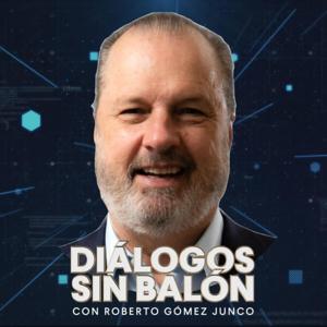 Diálogos sin Balón | Roberto Gómez Junco by Roberto Gómez Junco