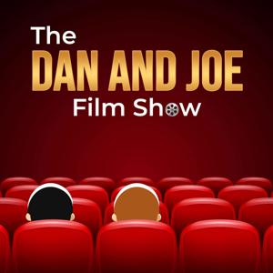 The Dan and Joe Film Show