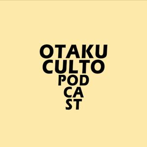 Otaku Culto Podcast