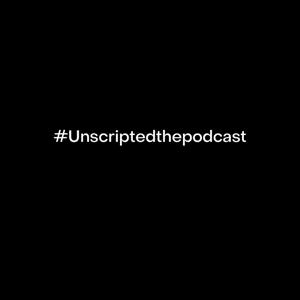 Unscripted the podcast