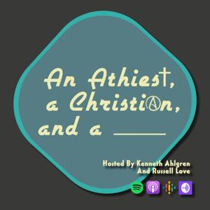 An Atheist A Christian And A ______