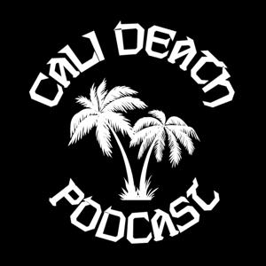 Cali Death Podcast by Cali Death Podcast