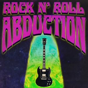 Rock N Roll Abduction