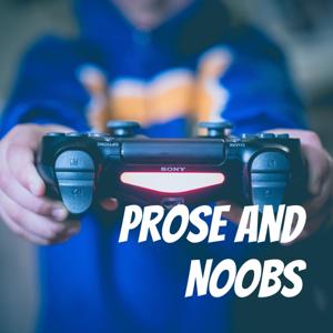 Prose and Noobs