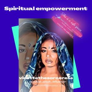 Spiritual Empowerment with Vinettethesorceress