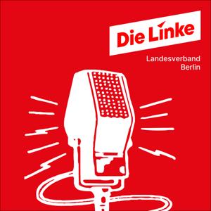 Podcast Die Linke Berlin by Die Linke Berlin