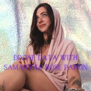 Divine Data with Samantha Rose Paprin