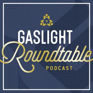 Gaslight Roundtable