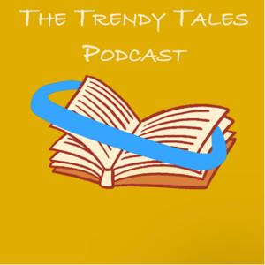 The Trendy Tales Podcast