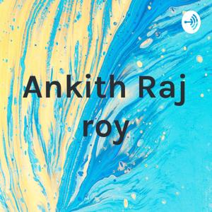 Ankith Raj roy