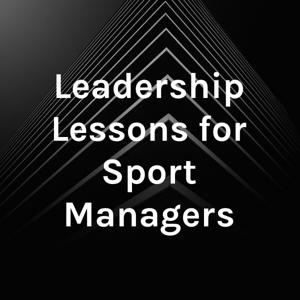 Leadership Lessons for Sport Managers