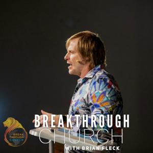 BreakThrough Church with Brian Fleck