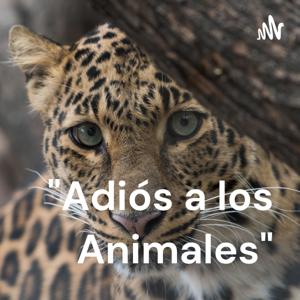 "Adiós a los Animales"