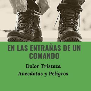 En Las Entrañas De Un Comando