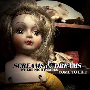 Screams and Dreams