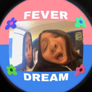 Fever Dream