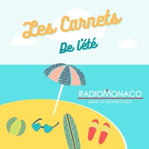 Les Carnets de l'été Radio Monaco