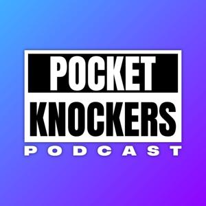 Pocket Knockers Podcast