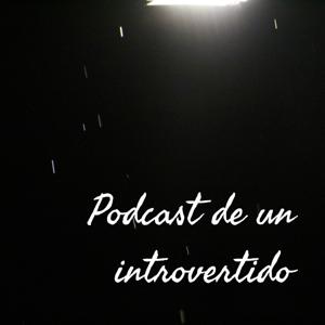 Podcast de un introvertido