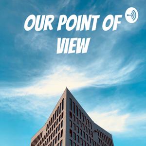 Our Point of View