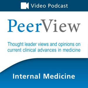 PeerView Internal Medicine CME/CNE/CPE Video Podcast by PVI, PeerView Institute for Medical Education