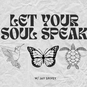 Let Your Soul Speak