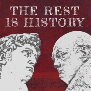 The Rest Is History by Goalhanger Podcasts