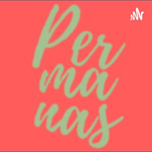 The Permanas Podcast