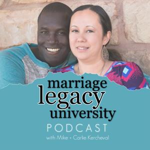 The Marriage Legacy University Podcast