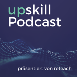 upskill Podcast - Weiterbildung, e-learning und digital HR im Mittelstand