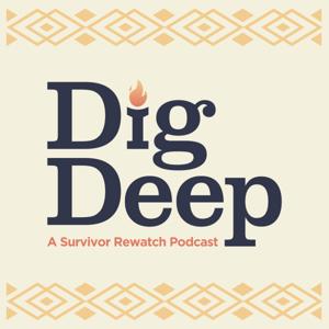 Dig Deep: A Survivor Rewatch Podcast