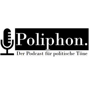 Poliphon - Der Podcast für politische Töne