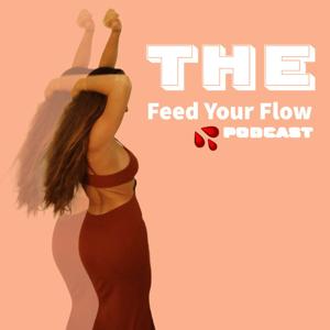 The Feed Your Flow Podcast