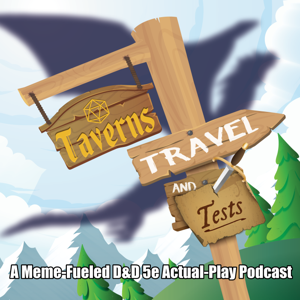 Taverns, Travel, & Tests