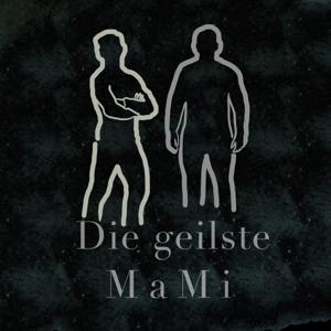 Die geilste MaMi by Markus und Michi