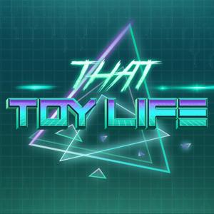 That Toy Life