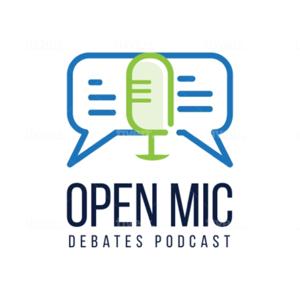 Open Mic Debates Podcast..