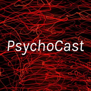 PsychoCast