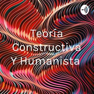 Teoría Constructiva Y Humanista