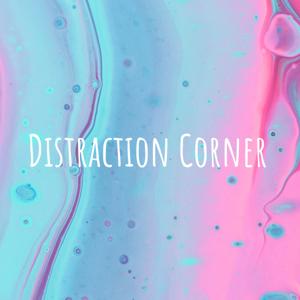 Distraction Corner