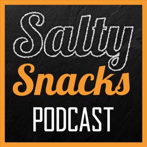 Salty Snacks Podcast