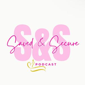 Saved & Secure Podcast