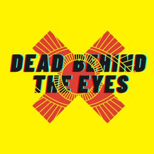 Dead Behind The Eyes