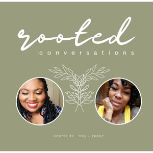 Rooted Conversations