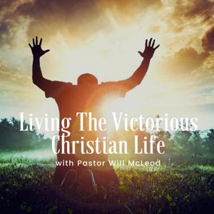 Living The Victorious Christian Life