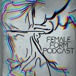 Female Form Podcast