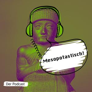 Mesopotastisch! – Der Podcast