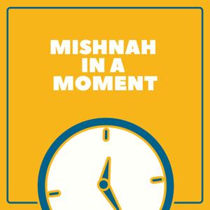 Mishnah in a Moment